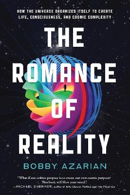 The Romance of Reality - Bobby Azarian