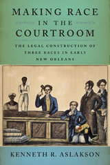 Making Race in the Courtroom -  Kenneth R. Aslakson