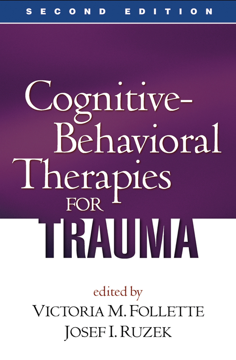 Cognitive-Behavioral Therapies for Trauma, Second Edition - 