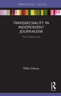 Transmediality in Independent Journalism - Dilek Gürsoy