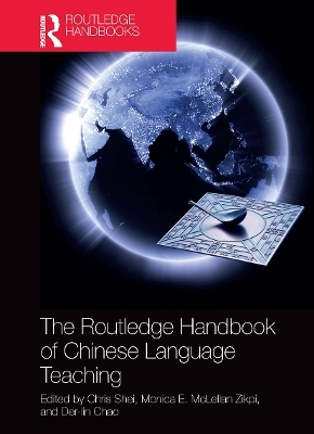 The Routledge Handbook of Chinese Language Teaching - Chris Shei, Monica McLellan Zikpi, Der-lin Chao