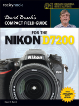 David Busch’s Compact Field Guide for the Nikon D7200 - David D. Busch