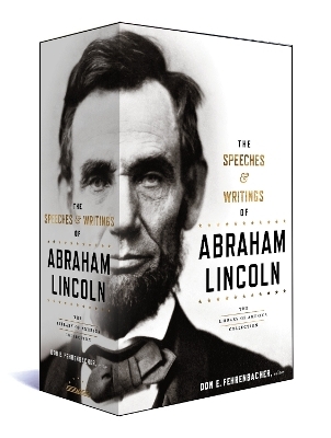 The Speeches & Writings of Abraham Lincoln - Abraham Lincoln