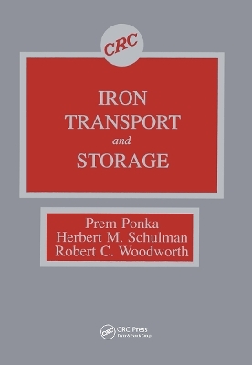 Iron Transport and Storage - Prem Ponka, Herbert M. Schulman, Robert C. Woodworth, Goetz W. Richter