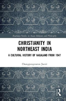 Christianity in Northeast India - Chongpongmeren Jamir