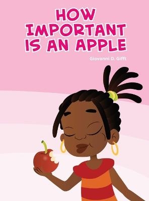 How important is an apple? - Giovonni Gifft