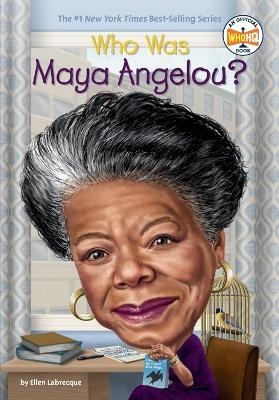 Who Was Maya Angelou? - Ellen Labrecque,  Who HQ