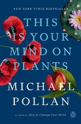 This Is Your Mind on Plants - Pollan, Michael