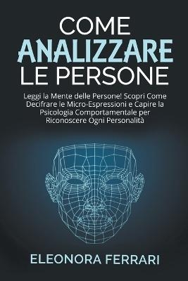 Come Analizzare le Persone - Eleonora Ferrari