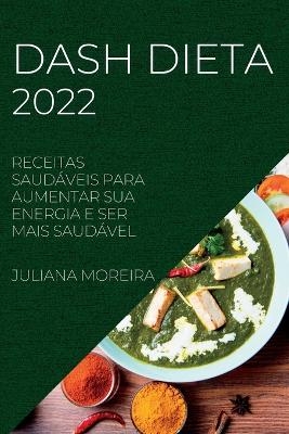 Dash Dieta 2022 - Juliana Moreira