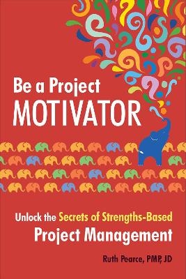 Be a Project Motivator - Ruth Pearce