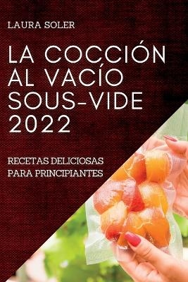 La Cocción Al Vacío Sous-Vide 2022 - Laura Soler