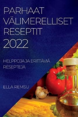 Parhaat Välimerelliset Reseptit 2022 - Ella Remsu