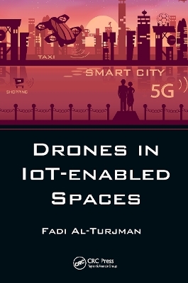 Drones in IoT-enabled Spaces - Fadi Al-Turjman