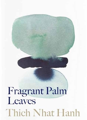 Fragrant Palm Leaves - Thich Nhat Hanh