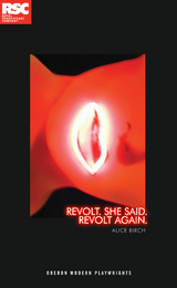 Revolt. She Said. Revolt Again. -  Alice Birch