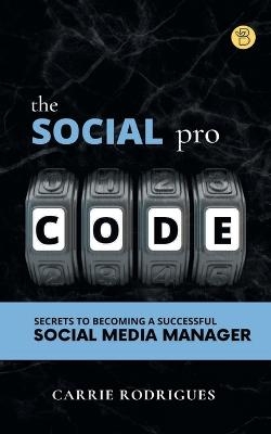 The Social Pro Code - Carrie Rodrigues