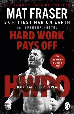 Hard Work Pays Off - Mat Fraser