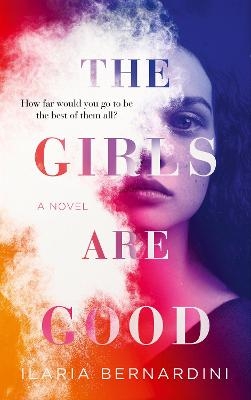 The Girls Are Good - Ilaria Bernardini