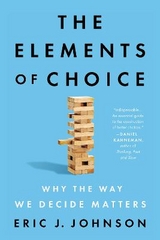 The Elements of Choice - Johnson, Eric J.