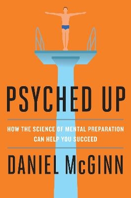 Psyched Up - Daniel McGinn