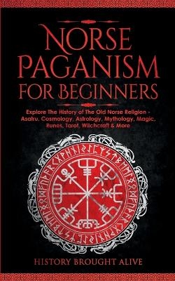 Norse Paganism for Beginners - History Brought Alive