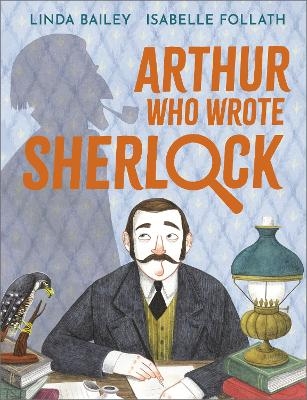 Arthur Who Wrote Sherlock - Linda Bailey