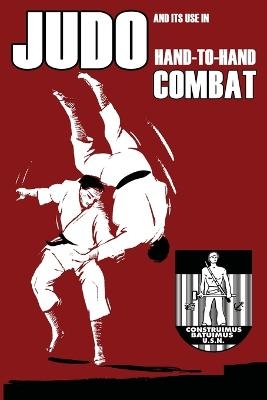 Judo and its use in Hand-to-Hand Combat - William H Caldwell