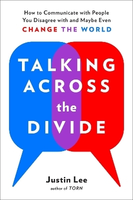 Talking Across the Divide - Justin Lee