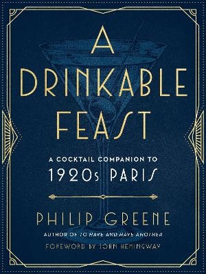 A Drinkable Feast - Philip Greene