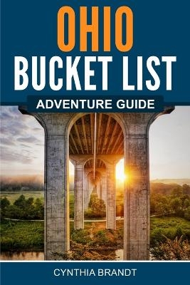 Ohio Bucket List - Cynthia Brandt