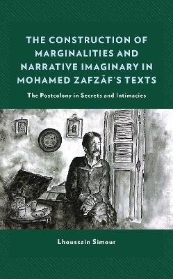 The Construction of Marginalities and Narrative Imaginary in Mohamed Zafzaf’s Texts - Lhoussain Simour