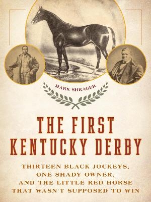 The First Kentucky Derby - Mark Shrager