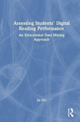 Assessing Students' Digital Reading Performance - Jie Hu