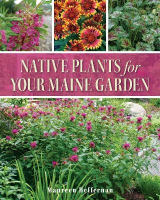 Native Plants for Your Maine Garden - Maureen Heffernan