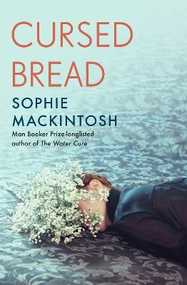 Cursed Bread - Sophie Mackintosh