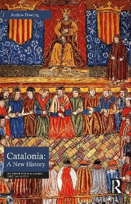 Catalonia: A New History - Andrew Dowling