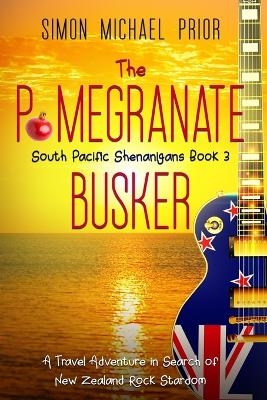 The Pomegranate Busker - Simon Michael Prior