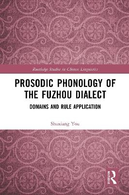 Prosodic Phonology of the Fuzhou Dialect - Shuxiang You