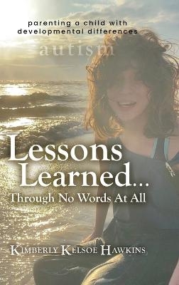 Lessons Learned... Through No Words At All - Kimberly Kelsoe Hawkins