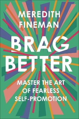 Brag Better - Meredith Fineman