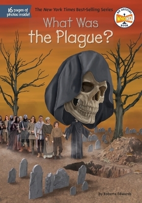 What Was the Plague? - Roberta Edwards,  Who HQ