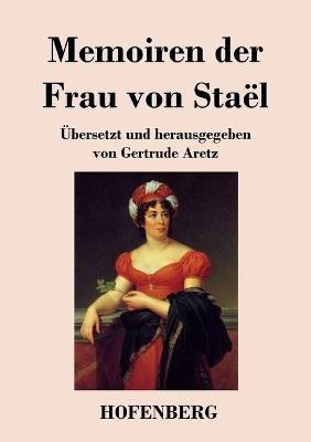 Memoiren der Frau von Staël - Germaine de Staël