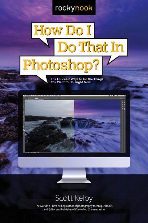 How Do I Do That in Photoshop? -  Scott Kelby