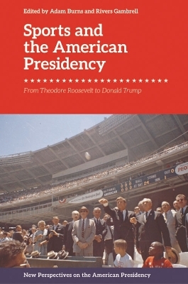 Sports and the American Presidency - 