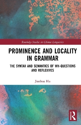 Prominence and Locality in Grammar - Jianhua Hu