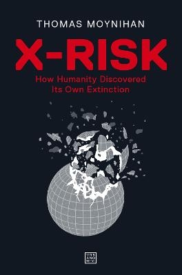 X-Risk - Thomas Moynihan