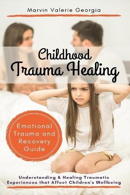 Childhood Trauma Healing - Marvin Valerie Georgia