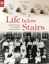 Life Below Stairs - in the Victorian and Edwardian Country House -  Si Evansan