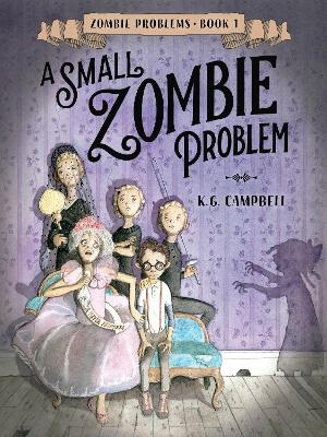 A Small Zombie Problem - K.G. Campbell